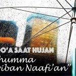 Doa Saat Hujan ‘’Allahumma Shayyiban Naafi’an”