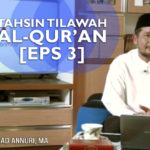Tahsin Tilawah Al-Qur’an [EPS 3]