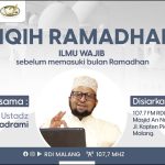Fiqih Ramadhan – Ilmu Wajib Sebelum Memasuki Bulan Ramadhan Eps 3