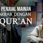 Pak Tua Penjual Mainan yang Akrab Dengan Al-Qur’an